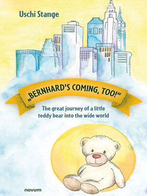 The cover art of Bernhard's coming, too! shows the eponymous white teddy before the NYC skyline.