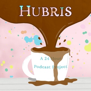 HUBRIS: A 24-Hour Podcast Project